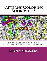 Patterns Coloring Book Vol. 8 (Paperback)