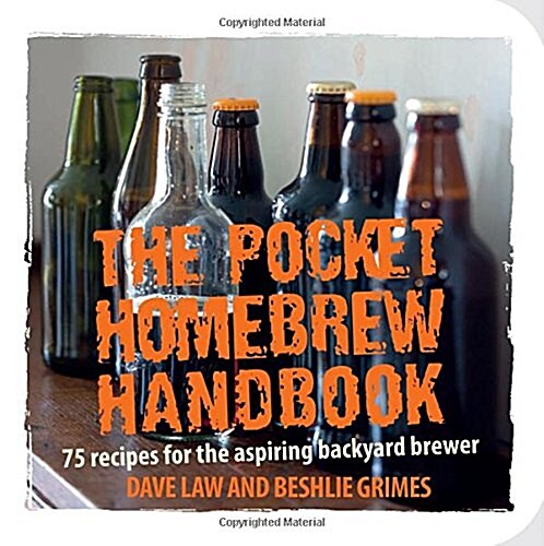 The Pocket Homebrew Handbook : 75 Recipes for the Aspiring Backyard Brewer (Paperback)