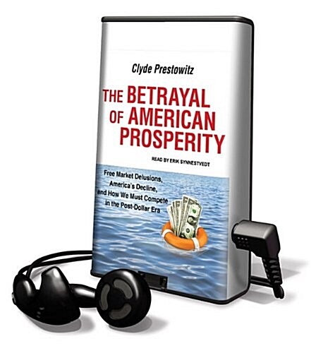 The Betrayal of American Prosperity (Pre-Recorded Audio Player)