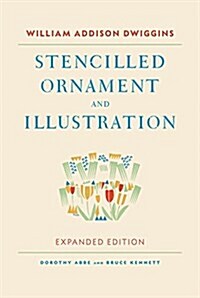 William Addison Dwiggins: Stencilled Ornament and Illustration (Hardcover, Revised)