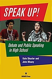 Speak Up!: Debate and Public Speaking in High School (Paperback)