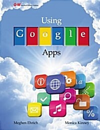Using Google Apps (Paperback, First Edition)