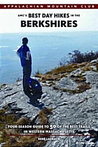 AMCs Best Day Hikes in the Berkshires: Four-Season Guide to 50 of the Best Trails in Western Massachusetts (Paperback, 2)