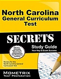North Carolina General Curriculum Test Secrets Study Guide: Review for the North Carolina General Curriculum Test (Paperback)