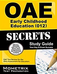 Oae Early Childhood Education (012) Secrets Study Guide: Oae Test Review for the Ohio Assessments for Educators (Paperback)