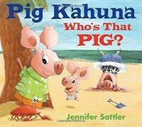 Pig Kahuna : who's that pig?