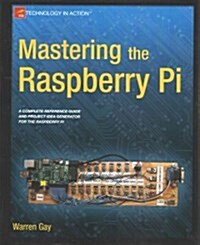 Mastering the Raspberry Pi (Paperback)