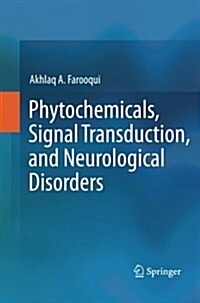 Phytochemicals, Signal Transduction, and Neurological Disorders (Paperback)