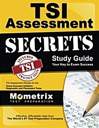 Tsi Assessment Secrets Study Guide: Tsi Assessment Review for the Texas Success Initiative Diagnostic and Placement Tests (Paperback)