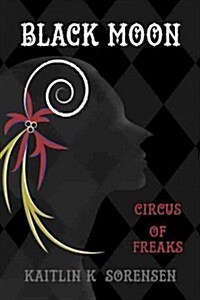 Black Moon: Circus of Freaks (Paperback)