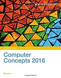 New Perspectives on Computer Concepts 2016, Introductory (Paperback, 18, Revised)