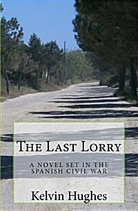 The Last Lorry: A Novel Set in the Spanish Civil War (Paperback)