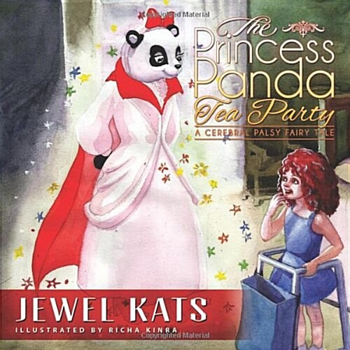 The Princess Panda Tea Party: A Cerebral Palsy Fairy Tale (Paperback)