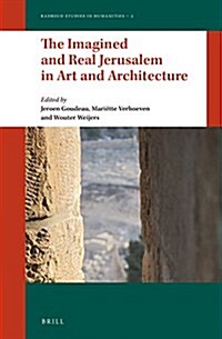 The Imagined and Real Jerusalem in Art and Architecture (Hardcover)