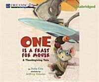 One Is a Feast for Mouse: A Thanksgiving Tale (Audio CD)