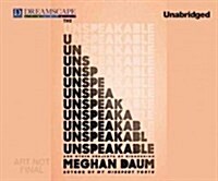 The Unspeakable: And Other Subjects of Discussion (Audio CD)