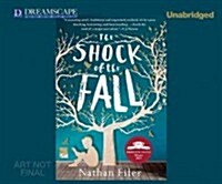 The Shock of the Fall (Audio CD, Unabridged)