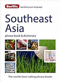 Berlitz Phrase Book & Dictionary Southeast Asia : Burmese, Thai, Vietnamese, Khmer & Lao (Paperback)