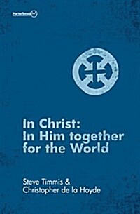 In Christ : In Him Together for the World (Paperback)