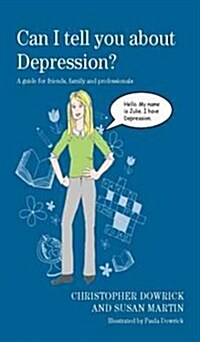 Can I Tell You About Depression? : A Guide for Friends, Family and Professionals (Paperback)