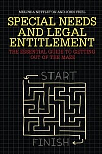 Special Needs and Legal Entitlement : The Essential Guide to Getting Out of the Maze (Paperback)