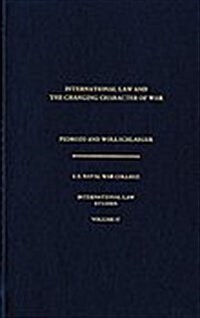 International Law and the Changing Character of War (Hardcover)