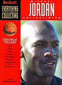 Everything You Need to Know about Collecting Michael Jordan Collectibles (Paperback)