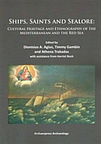 Ships, Saints and Sealore : Cultural Heritage and Ethnography of the Mediterranean and the Red Sea (Paperback)