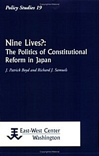 Nine Lives?: The Politics of Constitutional Reform in Japan (Paperback)