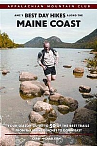 AMCs Best Day Hikes Along the Maine Coast: Four-Season Guide to 50 of the Best Trails from the Maine Beaches to Downeast (Paperback)