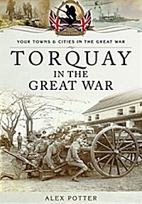 Torquay in the Great War (Paperback)