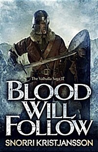 Blood Will Follow : The Valhalla Saga Book II (Paperback)