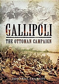 Gallipoli: The Ottoman Campaign (Paperback)