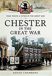 Chester in the Great War (Paperback)