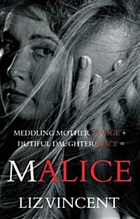 Meddling mother Madge + dutiful daughter Alice = : Malice (Paperback)