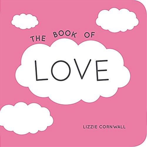 The Book of Love : Quotes, Statements and Ideas for Starry-Eyed Romantics (Paperback)