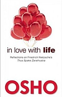 In Love with Life: Reflections on Friedrich Nietzsches Thus Spake Zarathustra (Paperback)