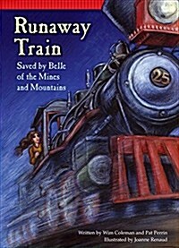 Runaway Train: Saved by Belle of the Mines and Mountains (Library Binding)