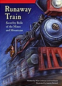 Runaway Train: Saved by Belle of the Mines and Mountains (Paperback)