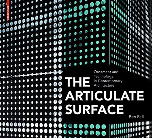 The Articulate Surface: Ornament and Technology in Contemporary Architecture (Hardcover)