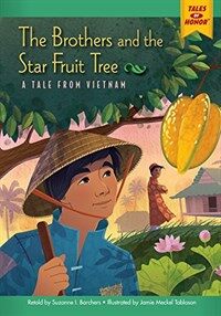 The Brothers and the Star Fruit Tree: A Tale from Vietnam (Paperback)