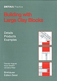 Building with Large Clay Blocks: Details, Products, Examples (Hardcover)