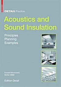 Acoustics and Sound Insulation: Principles, Planning, Examples (Hardcover)