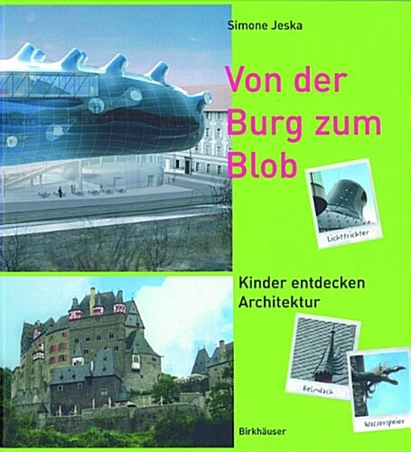 Von Der Burg Zum Blob: Kinder Entdecken Architektur (Hardcover)