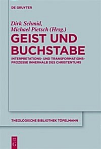 Geist Und Buchstabe: Interpretations- Und Transformationsprozesse Innerhalb Des Christentums. Festschrift Fur Gunter Meckenstock Zum 65. Ge (Hardcover)