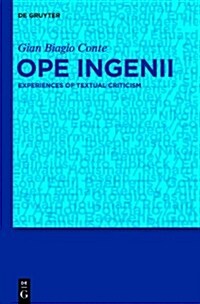 Ope Ingenii: Experiences of Textual Criticism (Hardcover)