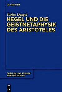 Hegel Und Die Geistmetaphysik Des Aristoteles (Hardcover)