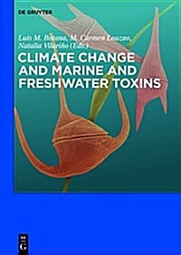 Climate Change and Marine and Freshwater Toxins (Hardcover)