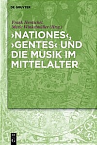 Nationes, Gentes Und Die Musik Im Mittelalter (Hardcover)