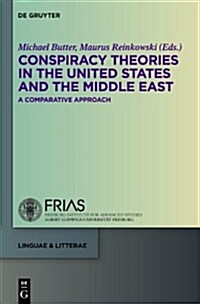Conspiracy Theories in the United States and the Middle East: A Comparative Approach (Hardcover)